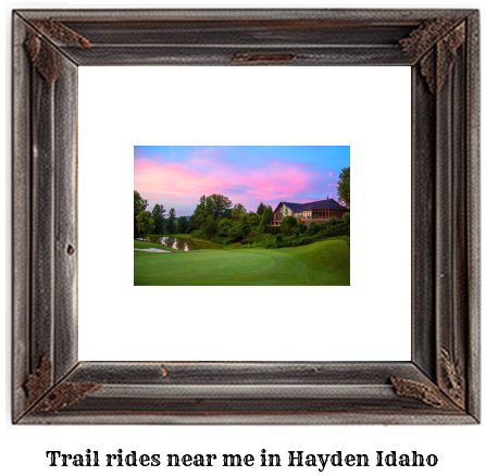 trail rides near me in Hayden, Idaho